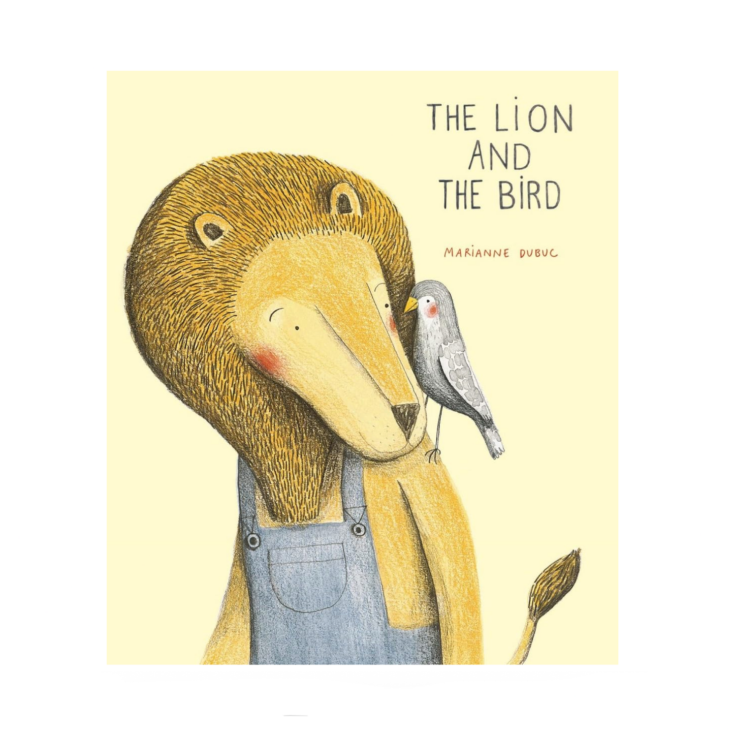 Book cover of 'The Lion and the Bird' with a large bird wearing overalls and a small bird on its shoulder.