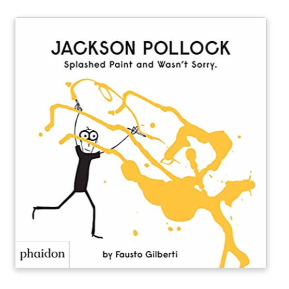 JACKSON POLLOCK: SPLASHED PAINT AND WASN'T SORRY