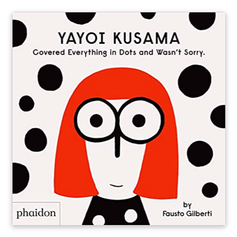 YAYOI KUSAMA: COVERED EVERYTHING IN DOTS AND WASN'T SORRY